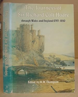 Imagen del vendedor de The Journeys Of Sir Richard Colt Hoare Through Wales And England 1793 - 1810 a la venta por Eastleach Books