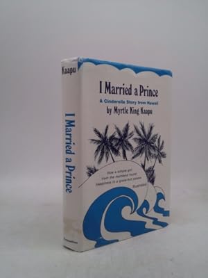 Seller image for I Married a Prince: A Cinderella Story from Hawaii for sale by ThriftBooksVintage