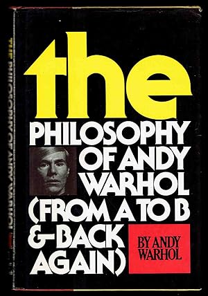 Imagen del vendedor de The Philosophy of Andy Warhol: From A to B and Back Again a la venta por Bookworks