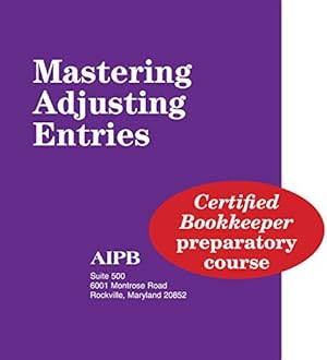 Seller image for Mastering Adjusting Entries (Professional Bookkeeping Certification) for sale by -OnTimeBooks-