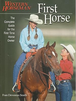 Imagen del vendedor de First Horse: The Complete Guide for the First Time Horse Owner a la venta por fourleafclover books