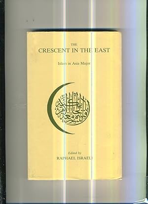 Seller image for THE CRESCENT IN THE EAST: ISLAM IN ASIA MAJOR for sale by Daniel Liebert, Bookseller