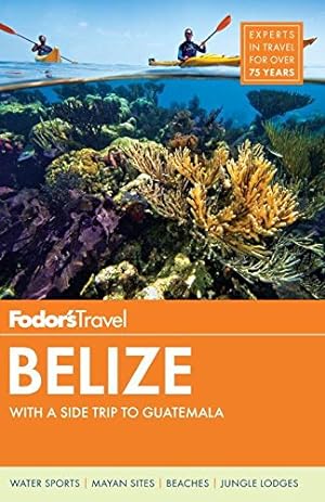 Immagine del venditore per Fodor's Belize: with a Side Trip to Guatemala (Travel Guide) venduto da Reliant Bookstore