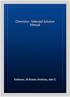 Image du vendeur pour Chemistry : Selected Solution Manual mis en vente par GreatBookPrices