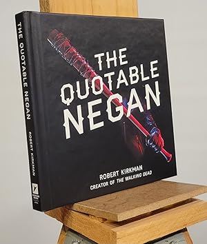 Seller image for The Quotable Negan: Warped Witticisms and Obscene Observations from The Walking Dead's Most Iconic Villain for sale by Henniker Book Farm and Gifts