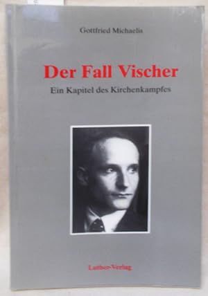 Image du vendeur pour Der Fall Vischer (Ein Kapitel des Kirchenkampfes) mis en vente par Antiquariat Zinnober