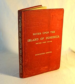 Image du vendeur pour Notes Upon the Island of Dominica (British West Indies) Containing Information for Settlers, etc. mis en vente par Books Again