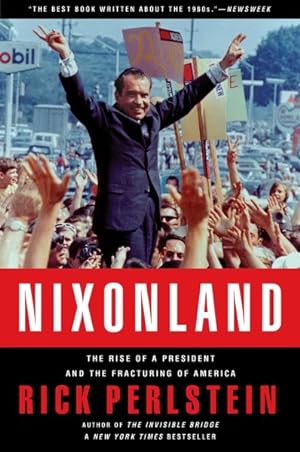 Imagen del vendedor de Nixonland : The Rise of a President and the Fracturing of America a la venta por GreatBookPrices