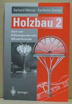 Seller image for Holzbau 2. Dach- und Hallentragwerke nach DIN und Eurocode. for sale by Nicoline Thieme