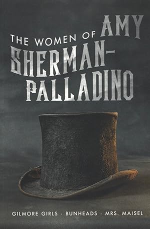Women of Amy Sherman-Palladino: Gilmore Girls, Bunheads and Mrs. Maisel