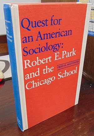 Bild des Verkufers fr Quest for an American Sociology: Robert E. Park and the Chicago School zum Verkauf von Atlantic Bookshop