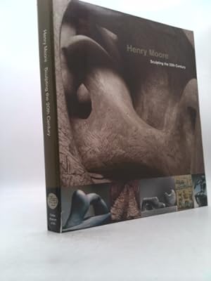 Bild des Verkufers fr Henry Moore: Sculpting the Twentieth Century zum Verkauf von ThriftBooksVintage