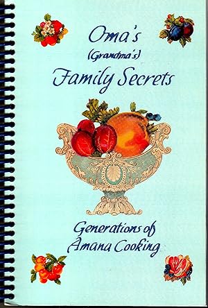 Oma's (grandma's) Family Secrets Generations of Amana Cooking