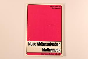 Bild des Verkufers fr NEUE ABITURAUFGABEN MATHEMATIK. 46 Aufgaben - entsprechend EPA-Beschluss der KMK zum Verkauf von INFINIBU KG