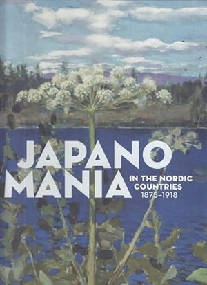 Imagen del vendedor de Japanomania in the Nordic Arts 1875 - 1918. a la venta por Altstadt Antiquariat Goslar