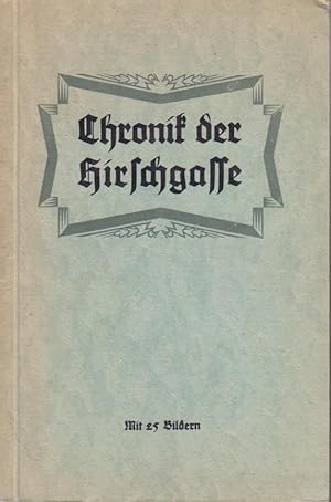 Bild des Verkufers fr Chronik der Hirschgasse. Mit 25 Bildern. zum Verkauf von Bcher bei den 7 Bergen