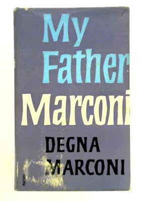 Seller image for My Father, Marconi for sale by World of Rare Books
