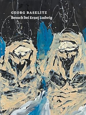 Georg Baselitz. Besuch bei Ernst Ludwig. A Visit with Ernst Ludwig. [Katalog zur Ausstellung Davo...