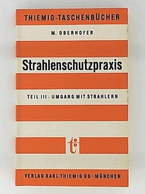 Bild des Verkufers fr Strahlenschutzpraxis, Teil III zum Verkauf von Leserstrahl  (Preise inkl. MwSt.)