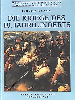 Bild des Verkufers fr Die Kriege des 18. Jahrhunderts zum Verkauf von Leserstrahl  (Preise inkl. MwSt.)