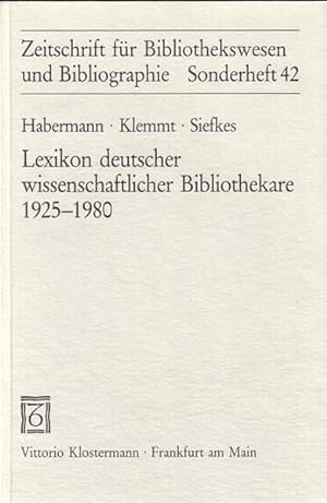 Lexikon deutscher wissenschaftlicher Bibliothekare 1925 - 1980. (= Zeitschrift für Bibliothekswes...