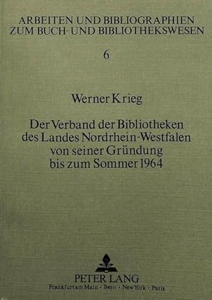 Der Verband der Bibliotheken des Landes Nordrhein-Westfalen von seiner Gründung bis zum Sommer 19...