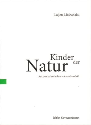 Bild des Verkufers fr Kinder der Natur. Aus dem Albanischen von Andrea Grill. zum Verkauf von Antiquariat Thomas Haker GmbH & Co. KG