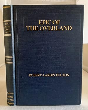 Immagine del venditore per Epic of the Overland (With Sketch of the Life of the Author by Dr. Herbert Wynford Hill) venduto da S. Howlett-West Books (Member ABAA)