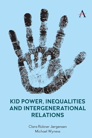 Image du vendeur pour Kid Power, Inequalities and Intergenerational Relations mis en vente par GreatBookPrices