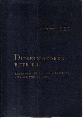 Seller image for Dieselmotoren-Betrieb. Handbuch fr die Betriebspraxis an Bord und an Land. for sale by Leonardu