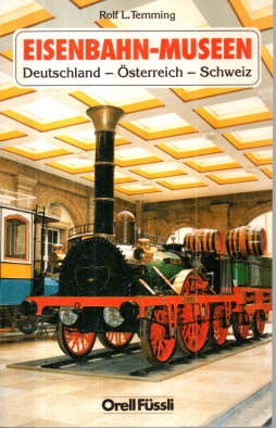 Eisenbahnmuseen in der Bundesrepublik Deutschland, Österreich und der Schweiz.