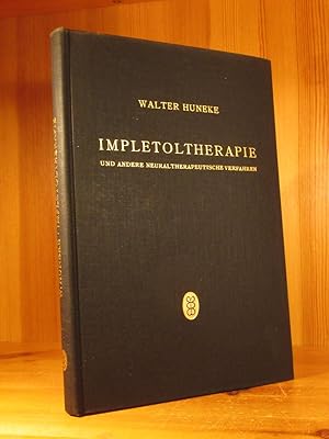 Impletoltherapie und andere neuraltherapeutische Verfahren. Grundlagen und Technik.