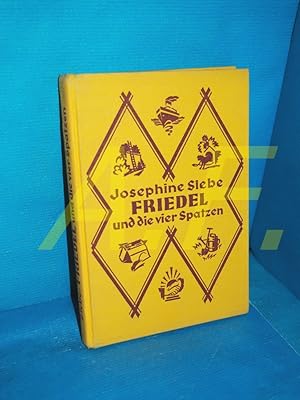 Seller image for Friedel und die vier Spatzen : Eine lustige Geschichte fr Buben und Mdel. Mit farb. Titelb. von Ernst Kutzer / Die Heroldbcher for sale by Antiquarische Fundgrube e.U.