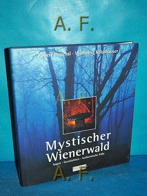 Bild des Verkufers fr Mystischer Wienerwald : Sagen, Geschichten, authentische Flle. zum Verkauf von Antiquarische Fundgrube e.U.