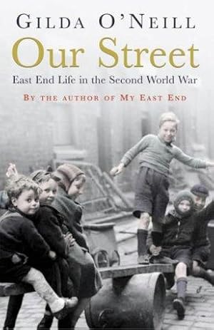 Imagen del vendedor de Our Street: East End Life in the Second World War a la venta por WeBuyBooks