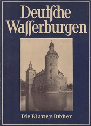 Seller image for Deutsche Wasserburgen Aufnahmen von Alfred Renger-Patzsch for sale by Leipziger Antiquariat