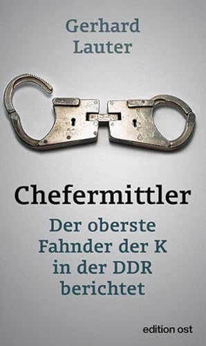 Bild des Verkufers fr Chefermittler Der oberste Fahnder der K in der DDR berichtet zum Verkauf von Leipziger Antiquariat