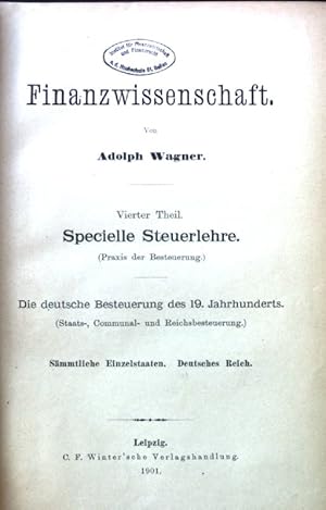 Finanzwissenschaft. Lehr- und Handbuch der politischen Oekonomie; Hauptabt. 4.,