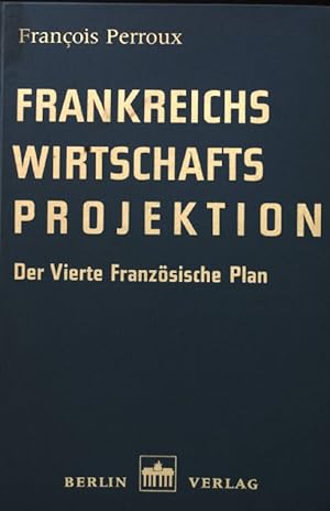 Bild des Verkufers fr Frankreichs Wirtschaftsprojektion : Der IV. Franz. Plan 1962 - 1965. zum Verkauf von books4less (Versandantiquariat Petra Gros GmbH & Co. KG)