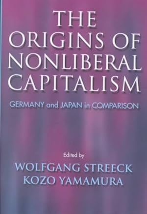 Seller image for Origins of Nonliberal Capitalism : Germany and Japan in Comparison for sale by GreatBookPrices