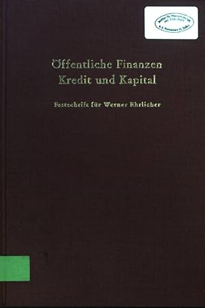 Seller image for ffentliche Finanzen, Kredit und Kapital : Festschrift fr Werner Ehrlicher zur Vollendung d. 65. Lebensjahres. for sale by books4less (Versandantiquariat Petra Gros GmbH & Co. KG)