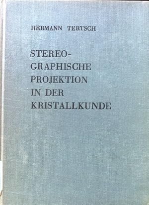 Die stereographische Projektion in der Kristallkunde.