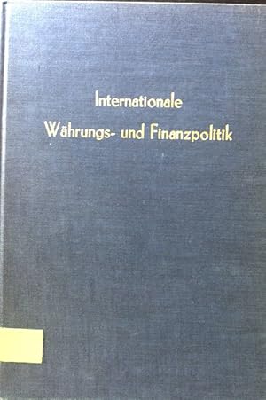 Bild des Verkufers fr Internationale Whrungs- und Finanzpolitik. zum Verkauf von books4less (Versandantiquariat Petra Gros GmbH & Co. KG)