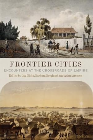 Bild des Verkufers fr Frontier Cities : Encounters at the Crossroads of Empire zum Verkauf von GreatBookPrices