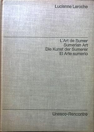 Imagen del vendedor de L'Art de Sumer. Sumerian Art. Die Kunst der Sumerer. El Arte sumerio. a la venta por books4less (Versandantiquariat Petra Gros GmbH & Co. KG)