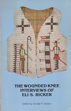 Imagen del vendedor de The Wounded Knee Interviews of Eli S. Ricker a la venta por Americana Books, ABAA