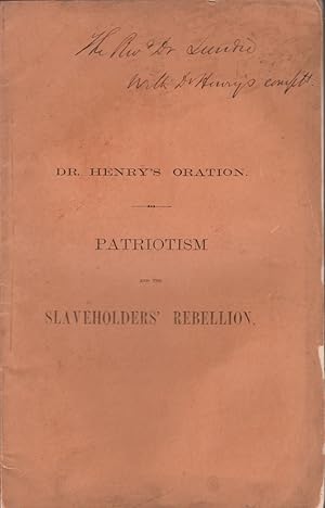 Patriotism and The Slaveholders' Rebellion Inscribed, signed by the author