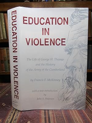 Imagen del vendedor de Education in Violence: The Life of George H. Thomas and the History of the Army of the Cumberland a la venta por Pages Past--Used & Rare Books