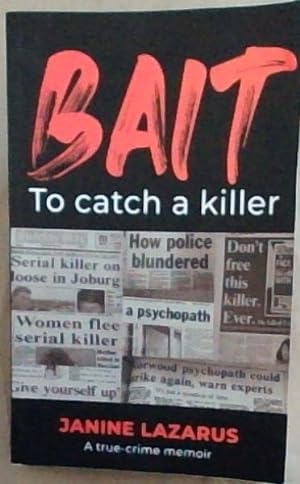 Bild des Verkufers fr BAIT: To catch a killer (A true-Crime Memoir) zum Verkauf von Chapter 1