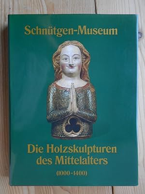 Image du vendeur pour Schntgen-Museum : Die Holzskulpturen des Mittelalters (1000 - 1400). bearbeitet von Ulrike Bergmann mis en vente par Antiquariat Rohde